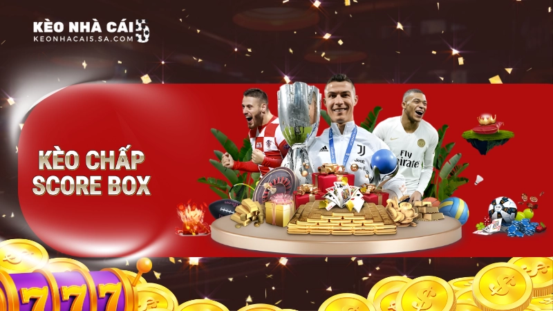 kèo chấp score box