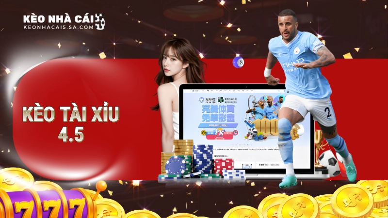 kèo tài xỉu 4.5